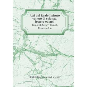 

Книга Atti del Reale Istituto veneto di scienze, lettere ed artiTomo 54. Serie7- Tomo7. Dispensa 1-6