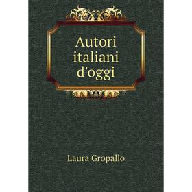 

Книга Autori italiani d'oggi