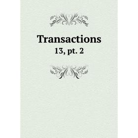 

Книга Transactions 13, pt. 2