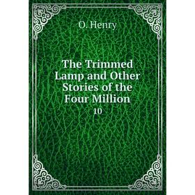 

Книга The Trimmed Lamp and Other Stories of the Four Million 10