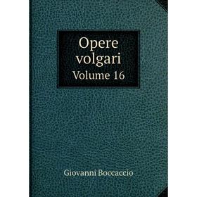 

Книга Opere volgari Volume 16