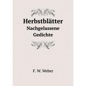 

Книга HerbstblдtterNachgelassene Gedichte