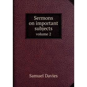 

Книга Sermons on important subjects