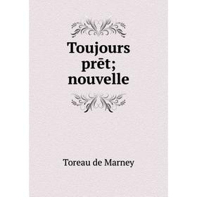 

Книга Toujours prēt; nouvelle