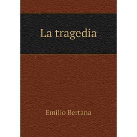 

Книга La tragedia