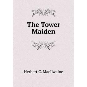 

Книга The Tower Maiden