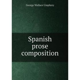 

Книга Spanish prose composition