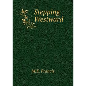 

Книга Stepping Westward