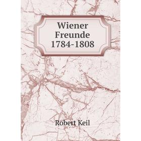 

Книга Wiener Freunde 1784-1808