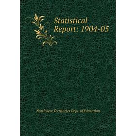 

Книга Statistical Report: 1904-05