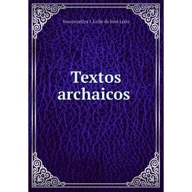 

Книга Textos archaicos
