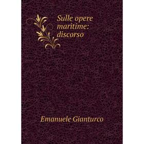 

Книга Sulle Opere maritime: discorso