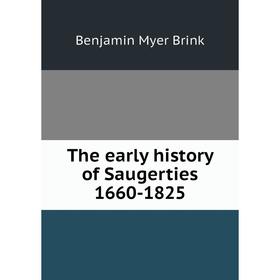 

Книга The early History of Saugerties 1660-1825