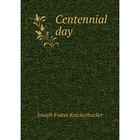 

Книга Centennial day