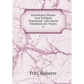 

Книга Stranitzkys Drama vomheiligen Nepomuck mit einem Neudruck des Textes