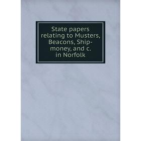 

Книга State papers relating to Musters, Beacons, Ship-money