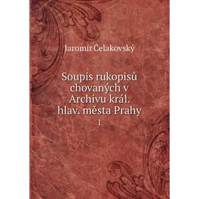 

Книга Soupis rukopisů chovaných v Archivu král. hlav. města Prahy