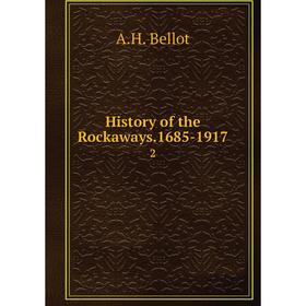 

Книга History of the Rockaways. 1685-19172