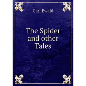 

Книга The Spider and other Tales