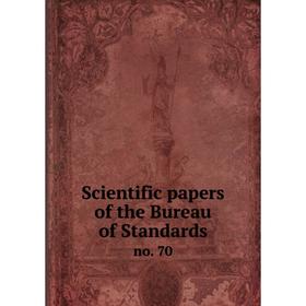

Книга Scientific papers of the Bureau of Standardsno