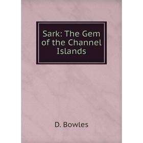 

Книга Sark: The Gem of the Channel Islands