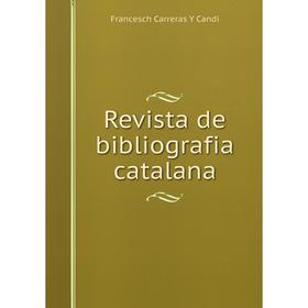 

Книга Revista de bibliografia catalana