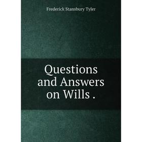 

Книга Questions and Answers on Wills