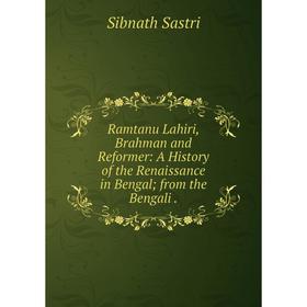

Книга Ramtanu Lahiri, Brahman and Reformer: A History of the Renaissance in Bengal