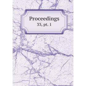

Книга Proceedings 33, pt. 1