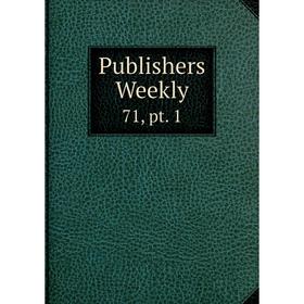 

Книга Publishers Weekly 71, pt. 1