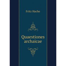 

Книга Quaestiones archaicae