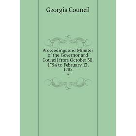 

Книга Proceedings and Minutes of the Governor and Council from October 30, 1754 to February 13