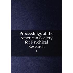 

Книга Proceedings of the American Society for Psychical Research