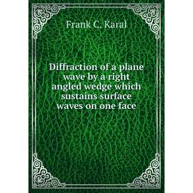 

Книга Diffraction of a plane wave by a right angled wedge which sustains surface waves on one face