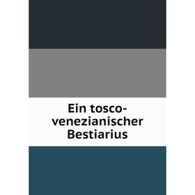 

Книга Ein tosco-venezianischer Bestiarius