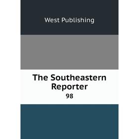 

Книга The Southeastern Reporter 98