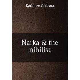 

Книга Narka & the nihilist