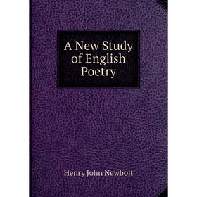 

Книга A New Study of English Poetry