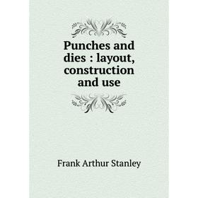 

Книга Punches and dies: layout, construction and use