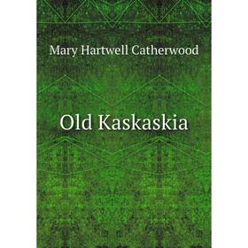 

Книга Old Kaskaskia