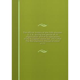 

Книга The official History of the Fifth division, U. S. A
