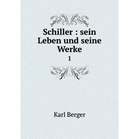

Книга Schiller: sein Leben und seine Werke 1