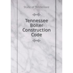 

Книга Tennessee Boiler Construction Code