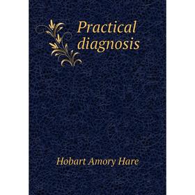 

Книга Practical diagnosis