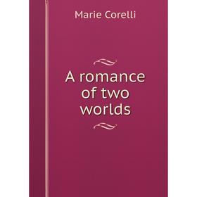 

Книга A romance of two worlds