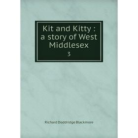 

Книга Kit and Kitty: a story of West Middlesex 3