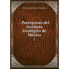 

Книга . Parergones del Instituto Geolуgico de Mйxico