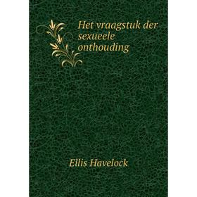 

Книга Het vraagstuk der sexueele onthouding