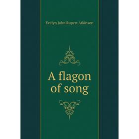 

Книга A flagon of song