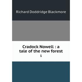 

Книга Cradock Nowell: a tale of the new forest